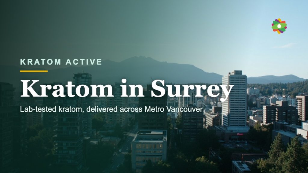 Buy lab-tested kratom in Surrey, Canada